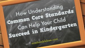 How Understanding Common Core Standards Can Help Your Child Succeed in Kindergarten