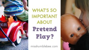 What’s So Important About Pretend Play?
