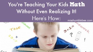 You’re Teaching Your Kids Math Without Even Realizing It! Here’s How: