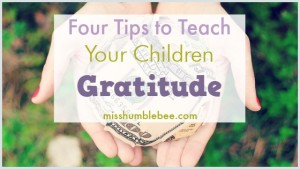 Four Tips to Teach Your Children Gratitude