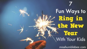 Seven Fun Ways to Ring in the New Year With Your Kids