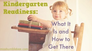 Kindergarten Readiness: What It Is and How to Get There