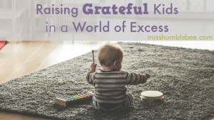 Raising Grateful Kids in a World of Excess