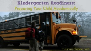 Kindergarten Readiness: Preparing Your Child Academically