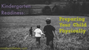 Kindergarten Readiness: Preparing Your Child Physically