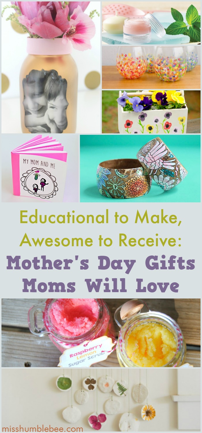 Educational to Make Awesome to Receive Mother's Day Gifts Moms Will Love