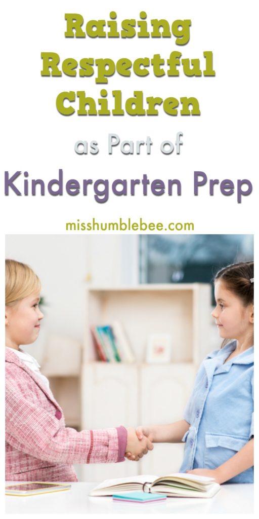 Raising respectful children is just as important to kindergarten prep as teaching your child the alphabet or how to count. Here are some ways to do it.