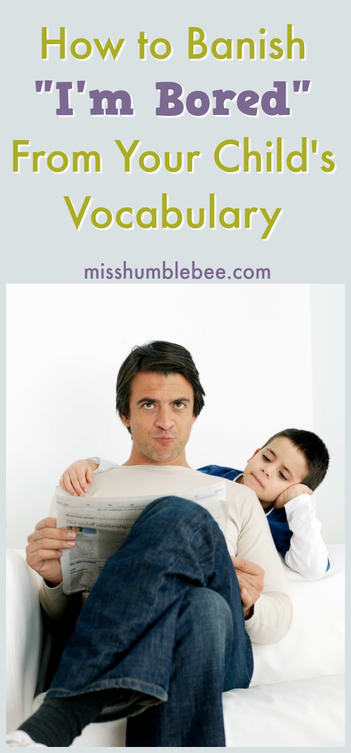 Employ these methods and before you know it, the phrase "I'm bored" will be heard less frequently around your house and instead will be replaced with the sounds of creative kids having a good time.