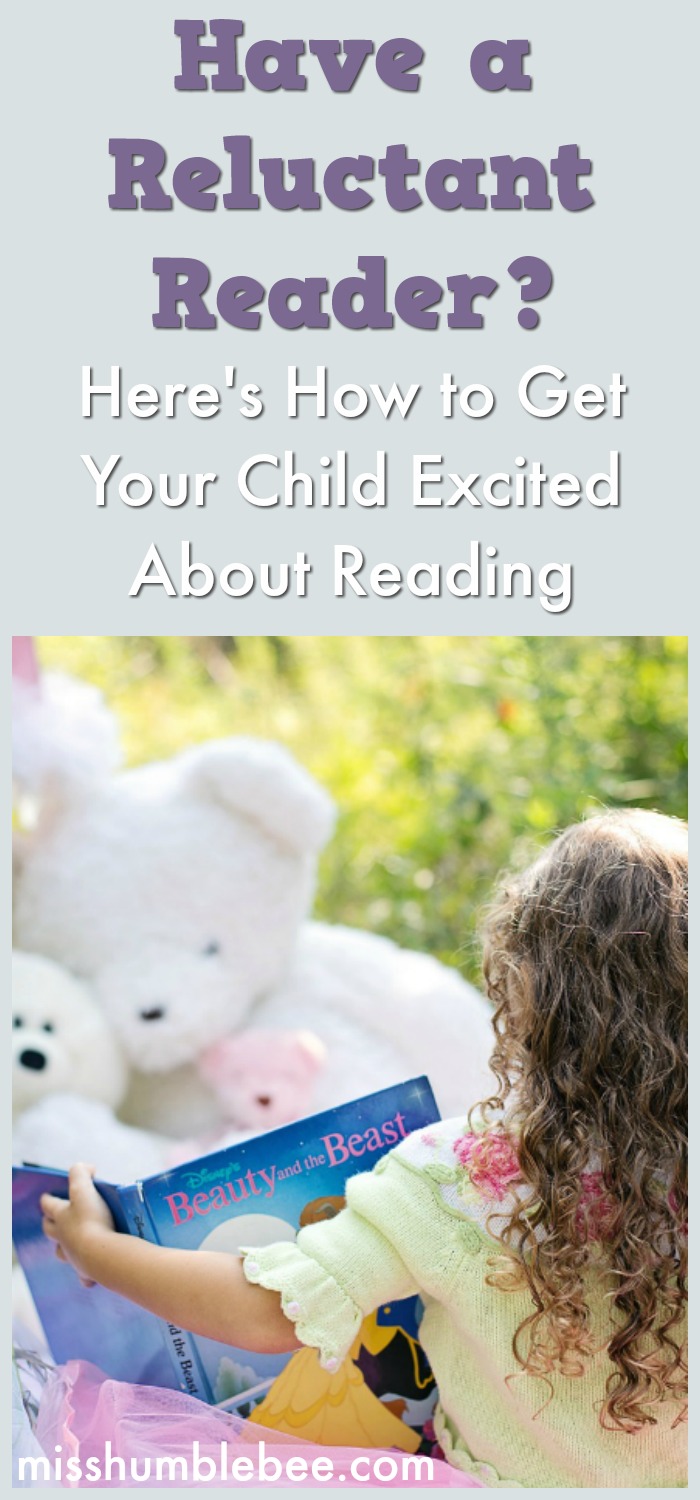 If your child is a reluctant reader, you may worry that she'll fall behind in her education. Here's how to get your child excited about reading.