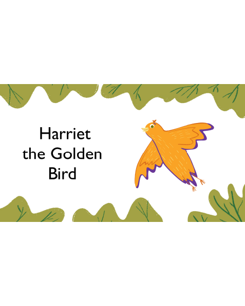Harriet the Golden Bird