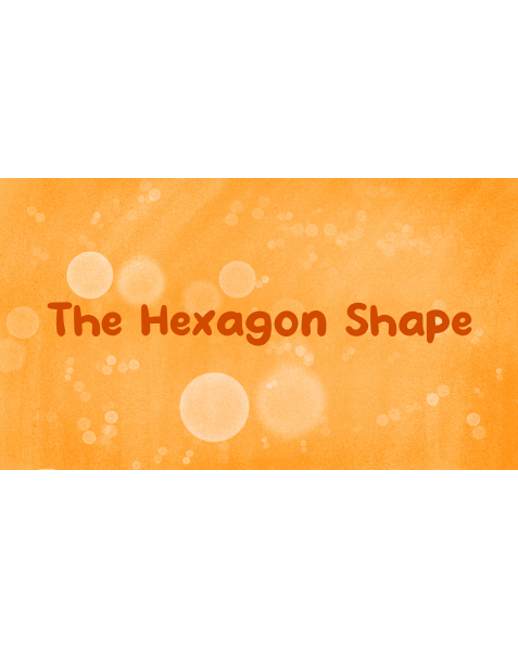 The Hexagon Shape