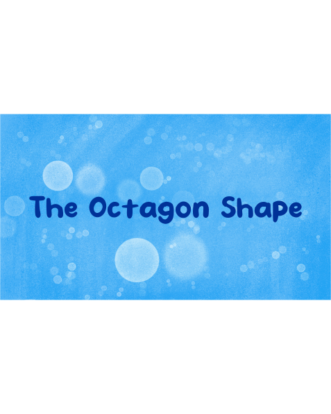 The Octagon Shape
