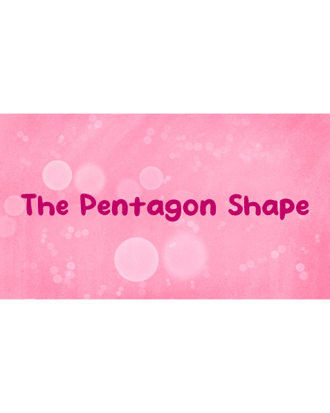 The Pentagon Shape