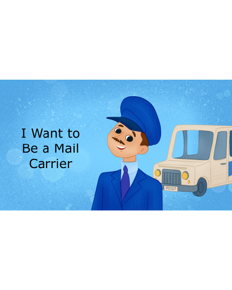 I Want to Be a Mail Carrier