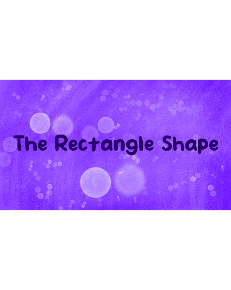 The Rectangle Shape