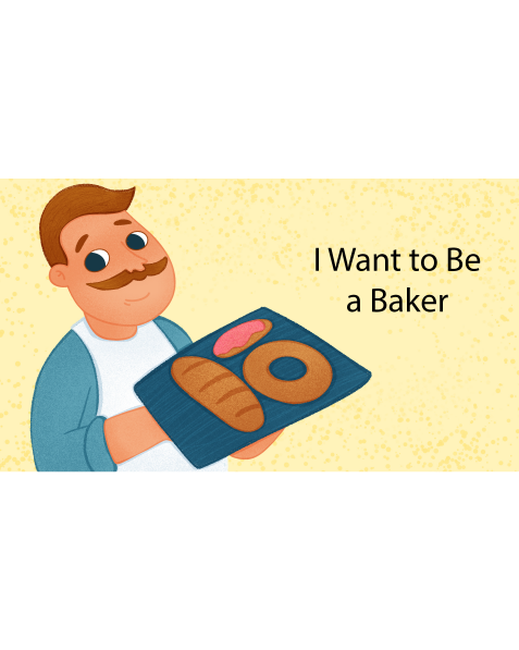 I Want to Be a Baker