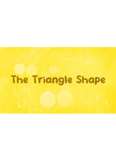 The Triangle Shape
